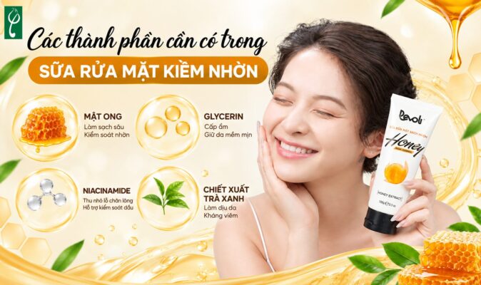 Các thành phần cần có trong sữa rửa mặt kiểm soát nhờn