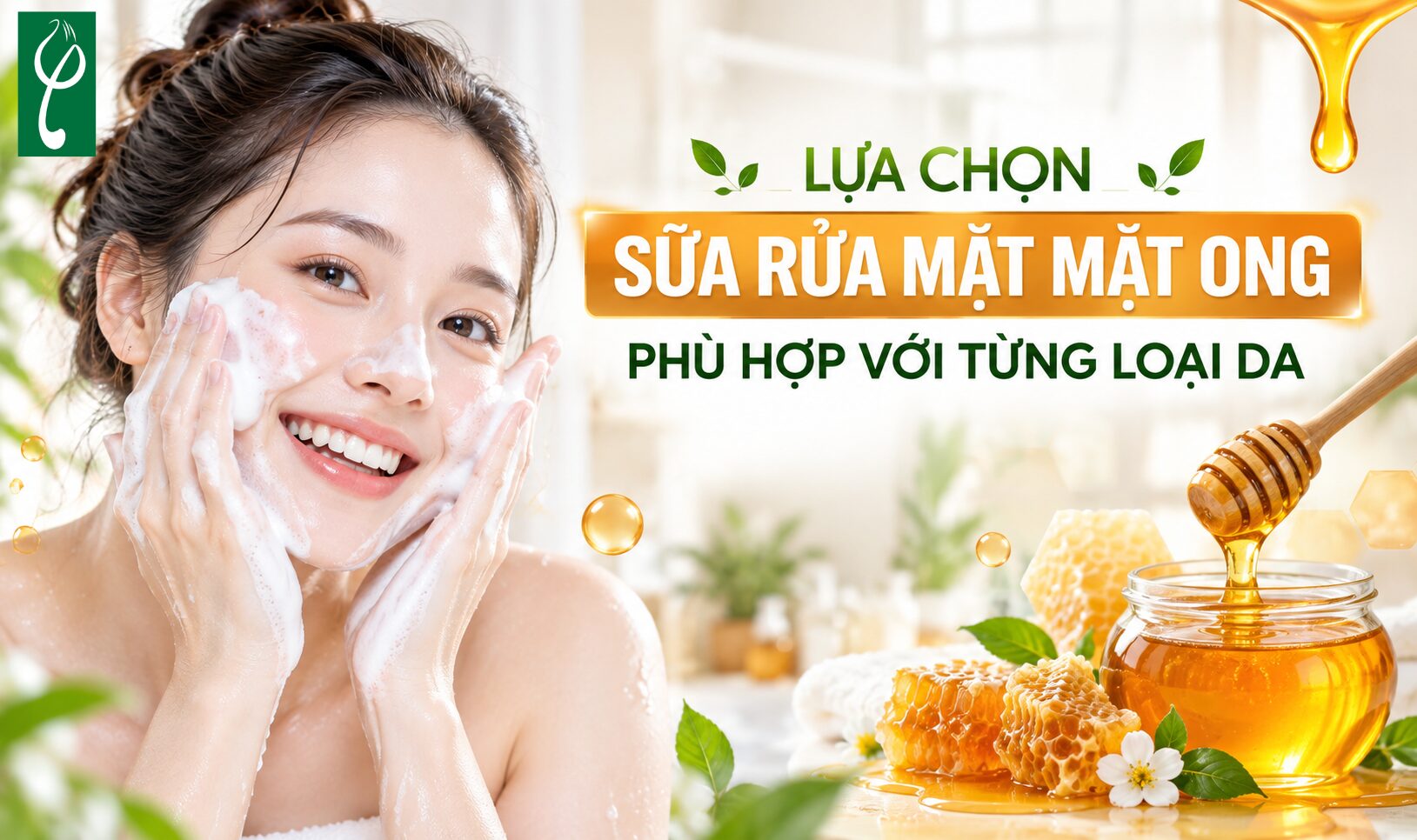 Lựa chọn sữa rửa mặt mật ong phù hợp với từng loại da