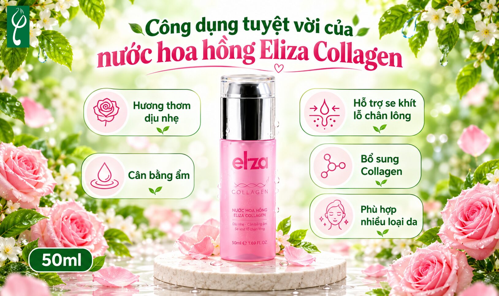 Công dụng tuyệt vời của nước hoa hồng Eliza Collagen